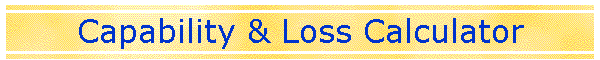 Capability & Loss Calculator